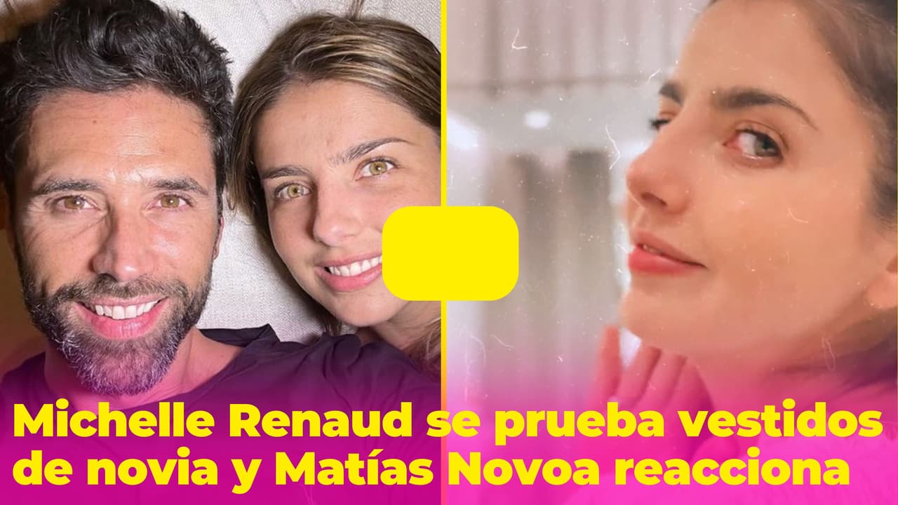 ¿Michelle Renaud se nos casa? Compartió un video vestida de novia y Matías Novoa reaccionó