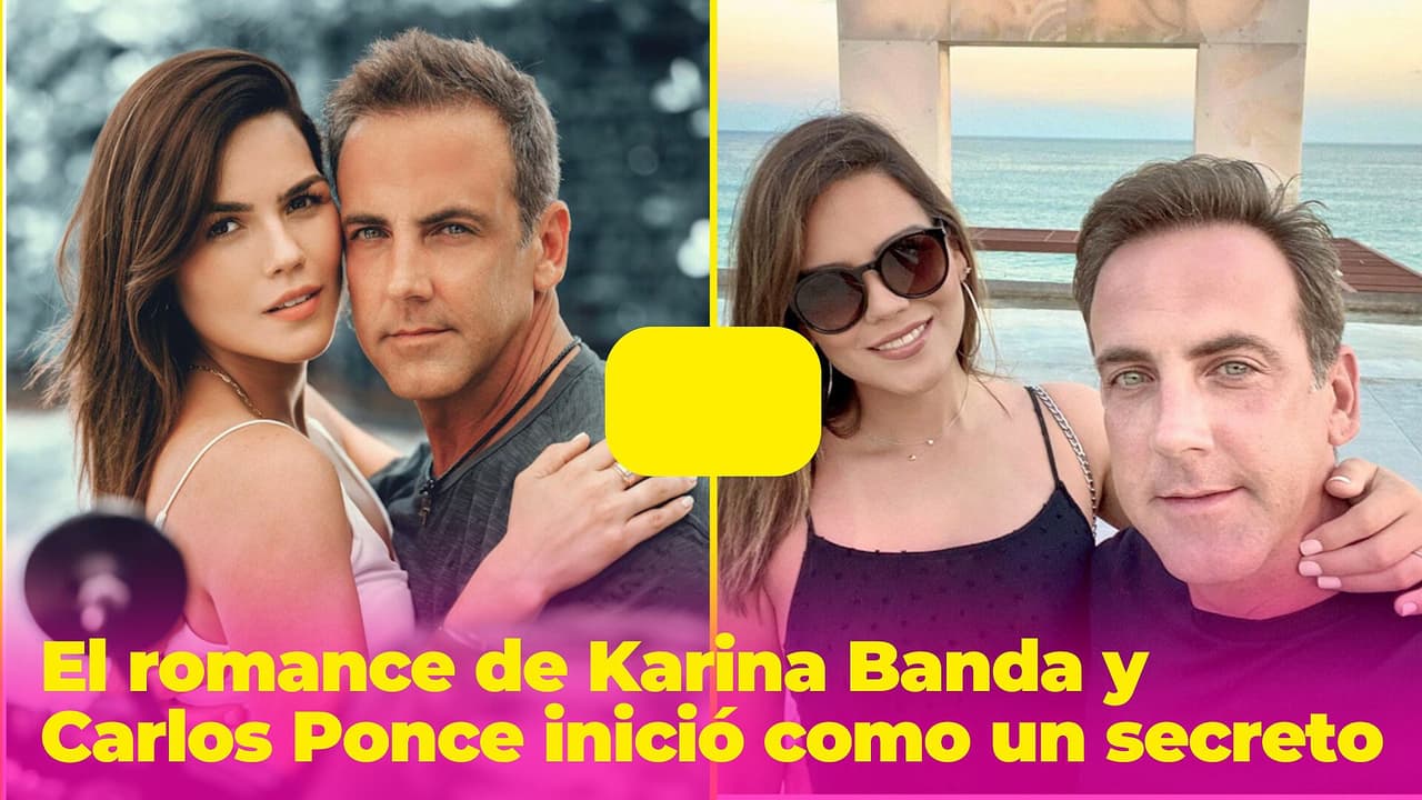 Karina Banda flechó a Carlos Ponce al instante, aunque su historia de amor comenzó como un secreto