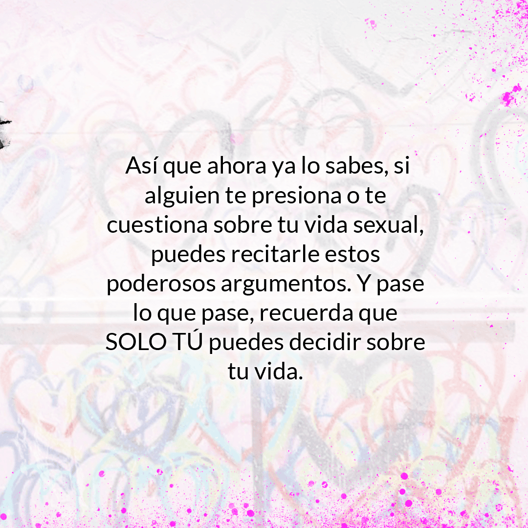"El que tú tengas o no tengas relaciones no cambia quién eres. Si lo vas a hacer es porque quieres, no porque los compañeros o amigos te estén presionando de alguna forma", concluye el sexólogo David Ocampo.
