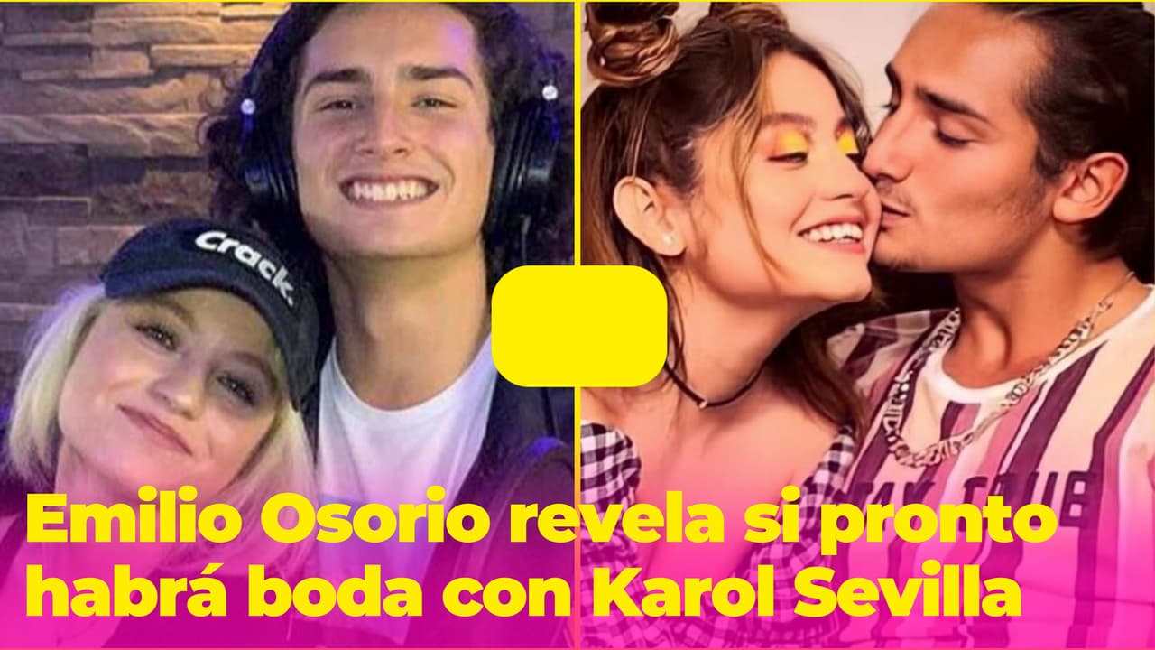 ¿Emilio Osorio ya piensa en boda con Karol Sevilla? Reveló detalles de su relación